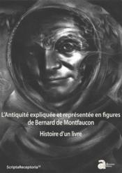 L'Antiquité expliquée et représentée en figures, de Bernard de Montfaucon : histoire d'un livre  