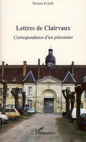 Lettres de Clairvaux ; correspondance d'un prisonnier  - Donna Evleth 
