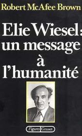Elie wiesel : un message a l'humanite - Couverture - Format classique