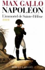 Napoléon t.4 ; l'immortel de Sainte-Hélène - Couverture - Format classique