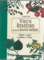 telecharger Vieux remedes de nos grand-meres – histoire et usage des plantes en France livre PDF/ePUB en ligne gratuit