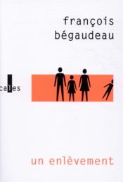 Un enlèvement  - François Bégaudeau 