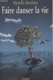 Faire danser la vie - Couverture - Format classique