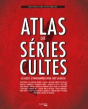 Atlas des séries cultes  - Marc Aumont 