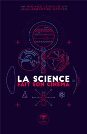 La science fait son cinéma  - Roland Lehoucq - Jean-Sébastien Steyer 