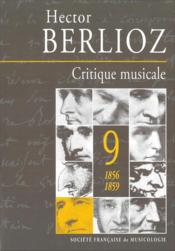 Critique musicale vol.9 ; 1856-1859  - Hector Berlioz 