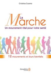 Vente  La marche, un mouvement vital pour votre santé : 12 mouvements et leurs bienfaits  