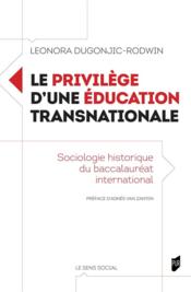 Le privilège d'une éducation transnationale  - Leonora Dugonjic-Rodwin 