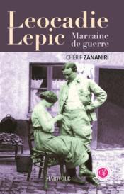 Leocadie Lepic ; marraine de guerre  - Chérif Zananiri 