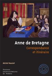 Anne de Bretagne : correspondance et itinéraire  