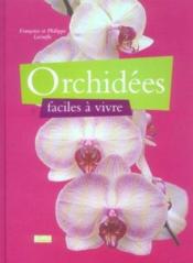 Orchidées faciles à vivre  - Francoise Lecoufle - Philippe Lecoufle 