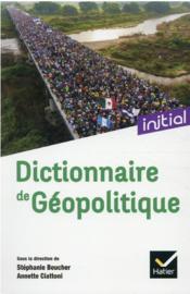 Dictionnaire de géopolitique  - Stéphanie Beucher - Collectif - Annette Ciattoni 