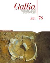 REVUE GALLIA n.78 ; archéologie des Gaules  - Collectif 