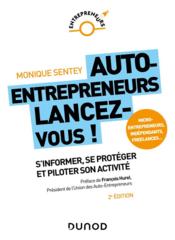 Auto-entrepreneurs, lancez-vous ! s'informer, se protéger et piloter son activité (2e édition)  