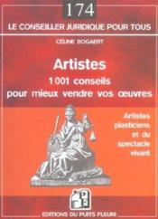 Artistes. 1001 conseils pour mieux vendre vos oeuvres ; artistes plasticiens et du spectacle vivant - Couverture - Format classique