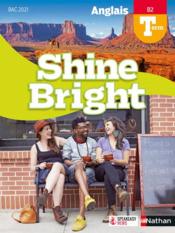 Shine Bright ; anglais ; terminale ; B2 (édition 2020)  - Collectif 