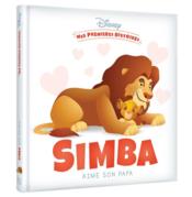 Mes premières histoires : Simba aime son papa  - Disney 