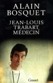 Jean-louis trabart, medecin - Couverture - Format classique