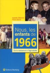 Nous, les enfants de 1966  - Isabelle Gilberton - Pierre Barrot 