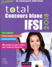 Total concours blancs  IFSI (édition 2018)  - Dominique Souder - Malika Abdoun - Bernard Myers - Benoît Priet 