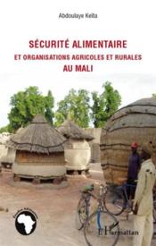 Sécurité alimentaire et organisations agricoles et rurales au Mali  - Abdoulaye Keita 