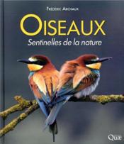 Oiseaux, sentinelles de la nature (2e édition)  - Frédéric Archaux 