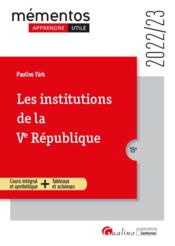 Les institutions de la Ve République : cours intégral et synthétique ; tableaux et schémas (15e édition)  