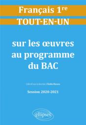 Tout-en-un sur les oeuvres au programme de français ; première ; session 2020-2021  - Collectif - Emilie Muraru 