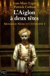 Monsieur Nemo Et L'Eternite T.1 ; L'Aiglon A Deux Tetes - Couverture - Format classique