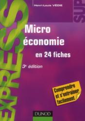 Microéconomie en 24 fiches (3e édition)  - Henri-Louis Védie 