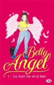 Vente  Betty angel T.1 ; la mort me va si bien  - Louisa Méonis 