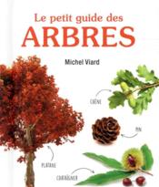Le petit guide des arbres  - Michel Viard 