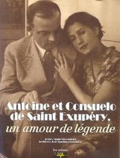 Antoine et consuelo de st-exupery : un amour de legende  - Alain Vircondelet 