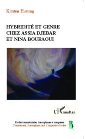 Hybridité et genre chez Assia Djebar et Nina Bouraoui - Couverture - Format classique