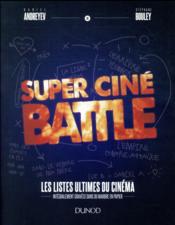 Super Ciné Battle ; le livre des listes ultimes du cinéma - Couverture - Format classique