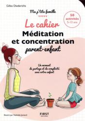 Le cahier méditation et concentration parent-enfant  - Gilles Diederichs - Nathalie Jomard 