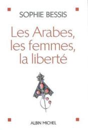 Les arabes, les femmes et la liberté - Couverture - Format classique