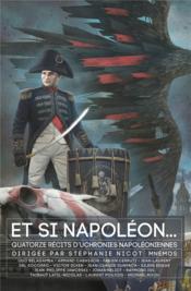 Et si Napoléon - Stéphanie Nicot