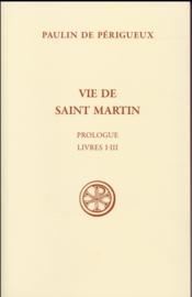 Vie de Saint Martin t.1 ; prologue, livre I-III - Couverture - Format classique