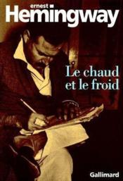 Le Chaud Et Le Froid (un Poeme Et Sept Nouvelles) - Couverture - Format classique