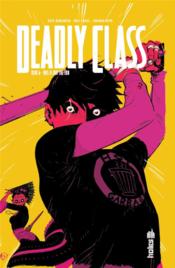 Deadly class T.6 ; this is not the end  - Wes Craig - REMENDER Rick 