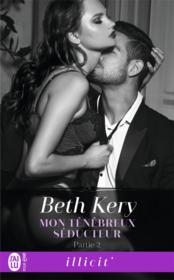 Vente  Illicit' - t02 - mon tenebreux seducteur  - Beth Kery 