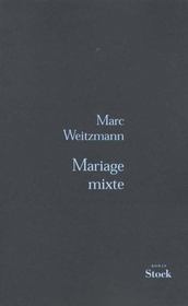 Mariage mixte  - Marc Weitzmann 
