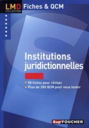 Institutions Juridictionnelles Fiches Et Qcm Florence Lasserre Jeannin Institutions Juridictionnelles Fiches Et Qcm Florence Lasserre Jeannin
