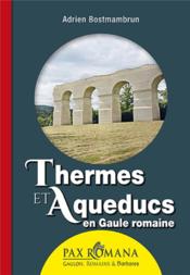 Thermes et aqueducs  - Adrien Bostmambrun 