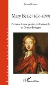 Mary Beale (1633-1699) ; première femme peintre professionnelle en Grande-Bretagne  - Emma Renaud 