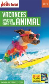 GUIDE PETIT FUTE ; THEMATIQUES ; vacances avec ou sans son animal (édition 2019)  - Collectif Petit Fute 