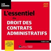 l'essentiel du droit des contrats administratifs (édition 2020/2021)  - Frédéric Colin 