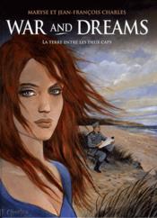 War and dreams Tome 1 : la terre entre les deux caps - Couverture - Format classique