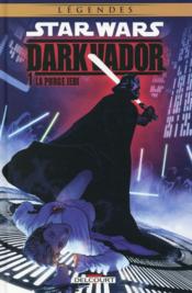 Star Wars - Dark Vador t.1 ; la purge Jedi  - Alexander Freed - Collectif - John Ostrander - Haden Blackman 